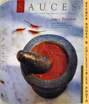 Sauces (Classical And Contemporary Sauce Making) - Peterson, James