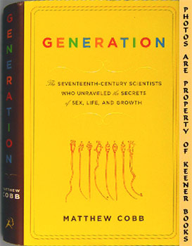 Generation (The 17th Century Scientists Who Unraveled The Secrets Of Human Reproduction)