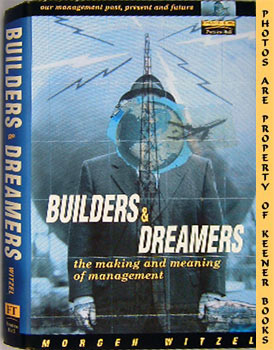 Builders And Dreamers (The Making And Meaning Of Management)