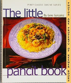 The Little Pancit Book: Pinoy Classic Cuisine Series