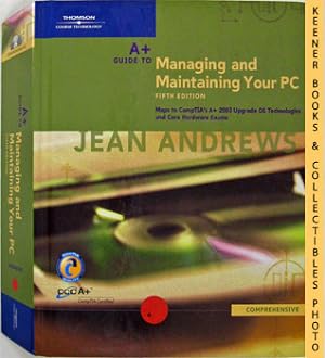 A+ Guide To Managing And Maintaining Your PC (Comprehensive Fifth Edition)