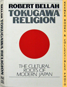 Tokugawa Religion (The Cultural Roots Of Modern Japan)