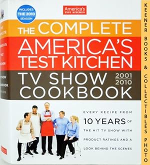 The Complete America's Test Kitchen TV Show Cookbook: 2001-2010