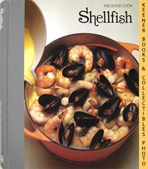 Shellfish: The Good Cook Techniques & Recipes Series