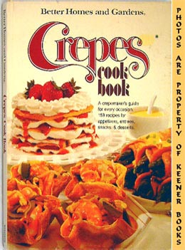 Better Homes And Gardens Crepes Cook Book