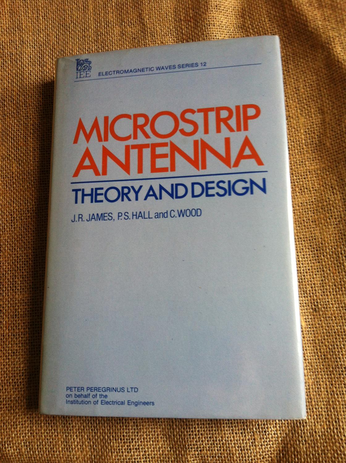 Microstrip Antenna Theory And Design By James J R Hall P S Microstrip Antenna Theory And Design James J R Hall P S Wood
