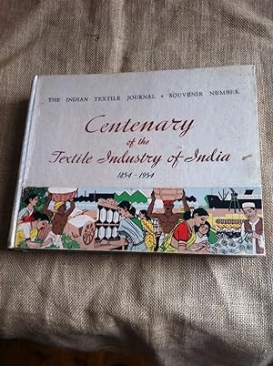 The Indian Textile Journal Special Souvenir Number to Mark the Centenary of the Cotton Textile In...