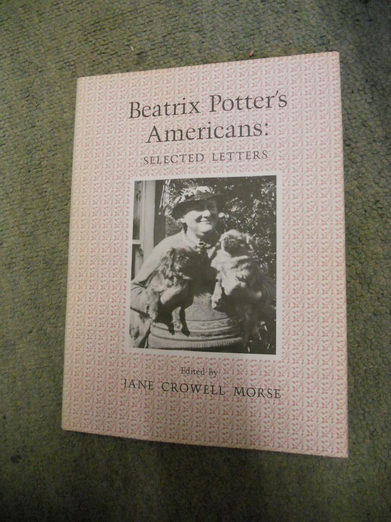 Beatrix Potter's Americans: Selected Letters - Potter, Beatrix (Edited by Jane Crowell Morse)