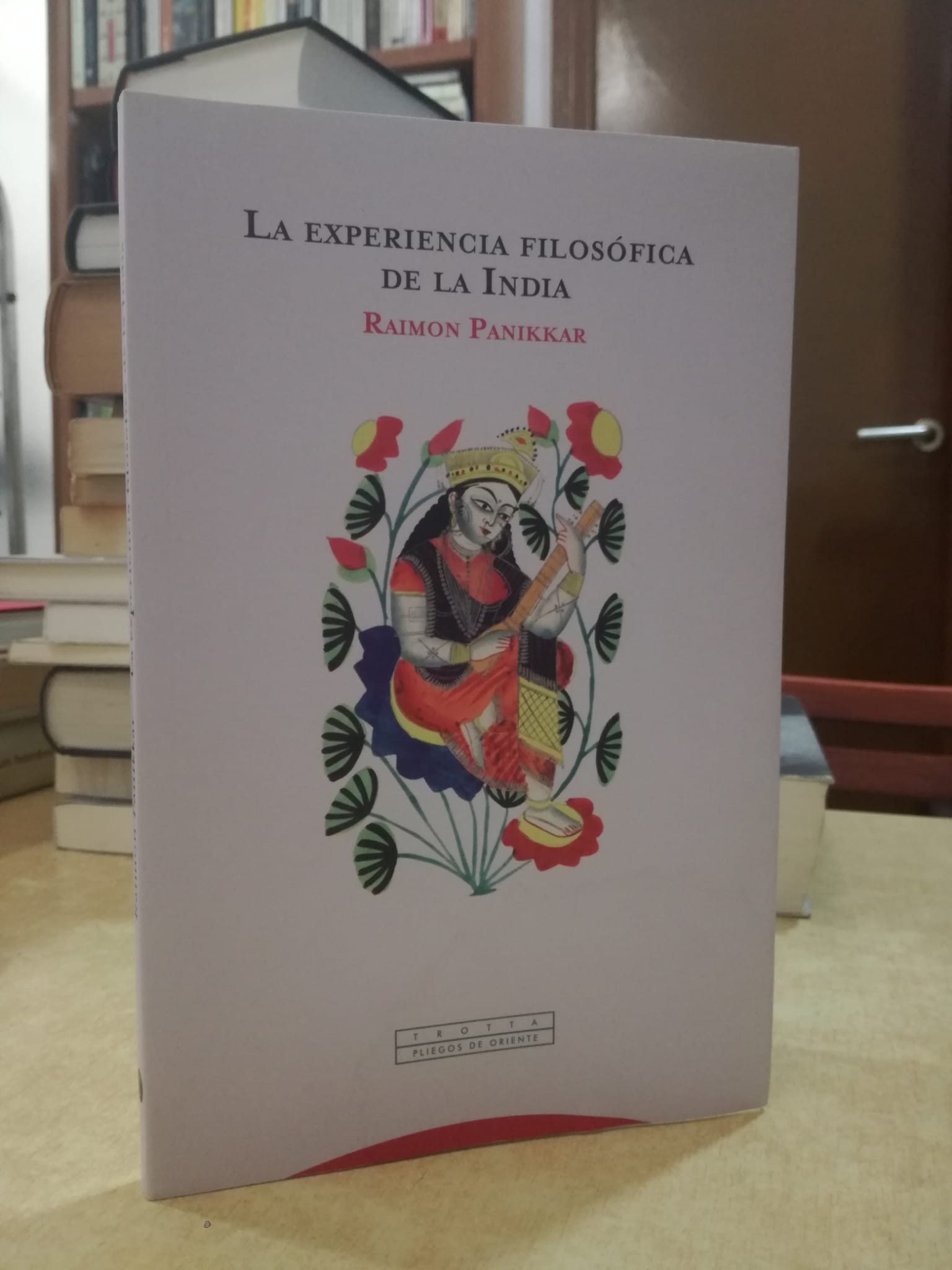 LA EXPERIENCIA FILOSÓFICA DE LA INDIA. - PANIKKAR, RAIMON.