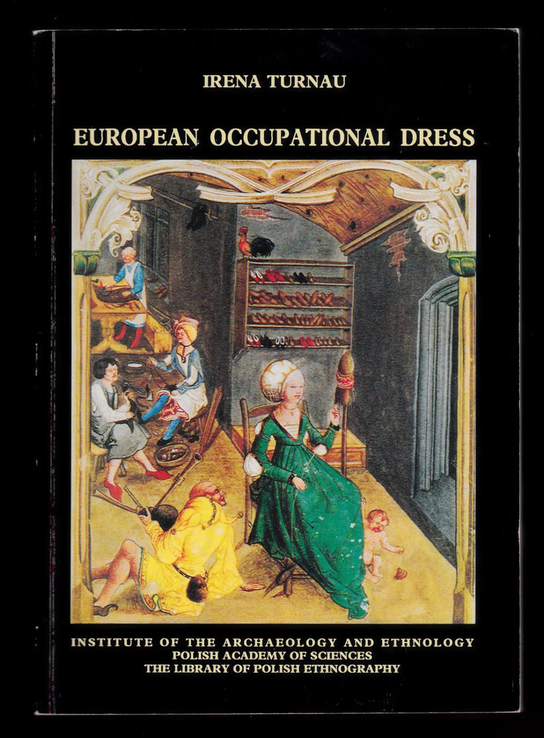 European Occupational Dress from the Fourteenth to the Eighteenth Century (The Library of Polish Ethnography, Vol. 49) - Irena Turnau