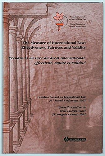 The Measure of International Law: Effectiveness, Fairness and Validity / Prendre la mesure du driot international: effectivité, équité et validité - Canadian Counsel on International Law