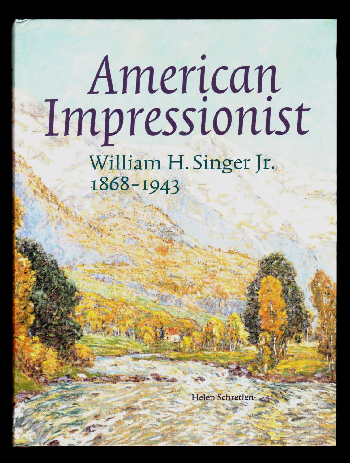 American Impressionist: William H. Singer Jr., 1868-1943 (Dutch-language edition) - Helen Schretlen