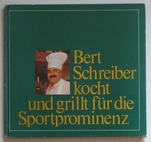 Bert Schreiber kocht und grillt für die Sportprominenz