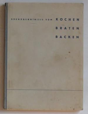 Grundkenntnisse vom Kochen Braten Backen