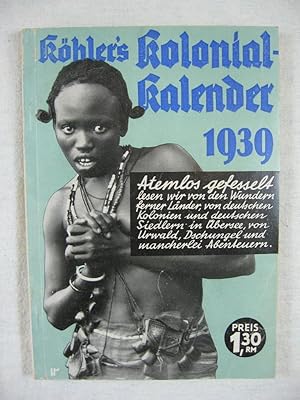 Köhlers illustrierter deutscher Kolonial-Kalender für 1939.