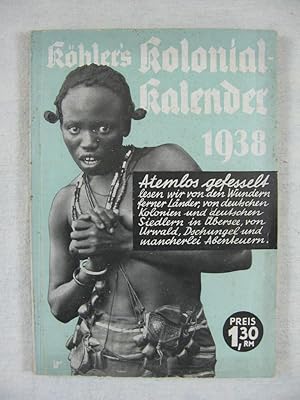 Köhlers illustrierter deutscher Kolonial-Kalender für 1938.