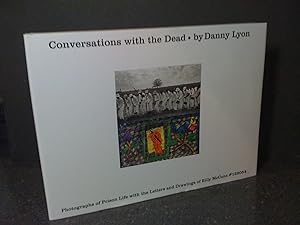 Conversations with the Dead / Photographs of Prison Life with the Letters and Drawings of Bill Mc...