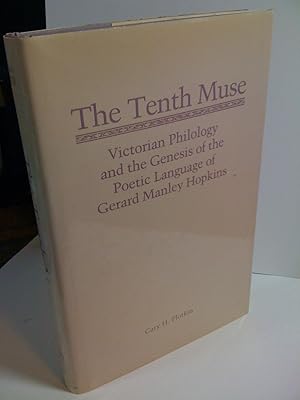 The Tenth Muse: Victorian Philology and the Genesis of the Poetic Language of Gerard Manley Hopkins