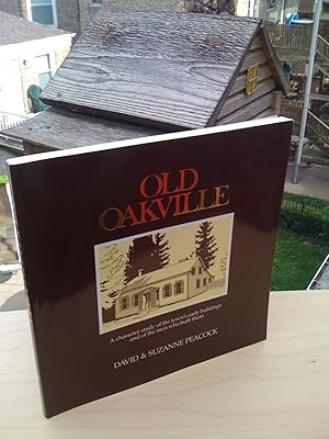 Old Oakville: A Character Study of the Town's Early Buildings and of the Men Who Built Them