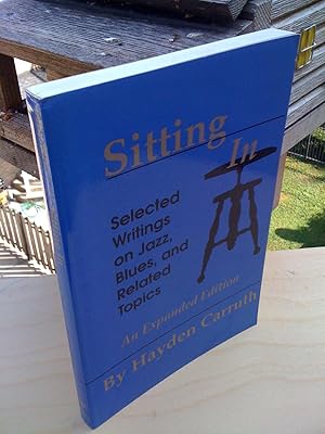 Sitting In: Selected Writings on Jazz, Blues, and Related Topics