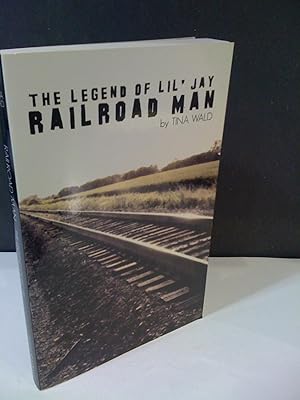 Railroad Man, the Legend of Lil' Jay