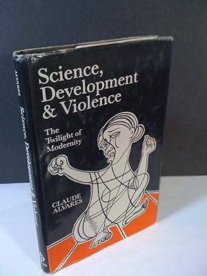 Science, Development and Violence: The Revolt Against Modernity