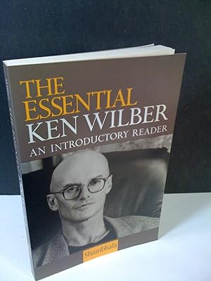 The Essential Ken Wilber: An Introductory Reader