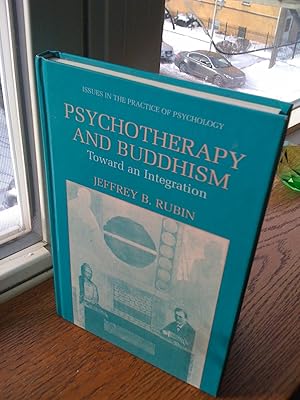 Psychotherapy and Buddhism: Toward an Integration (Issues in the Practice of Psychology)