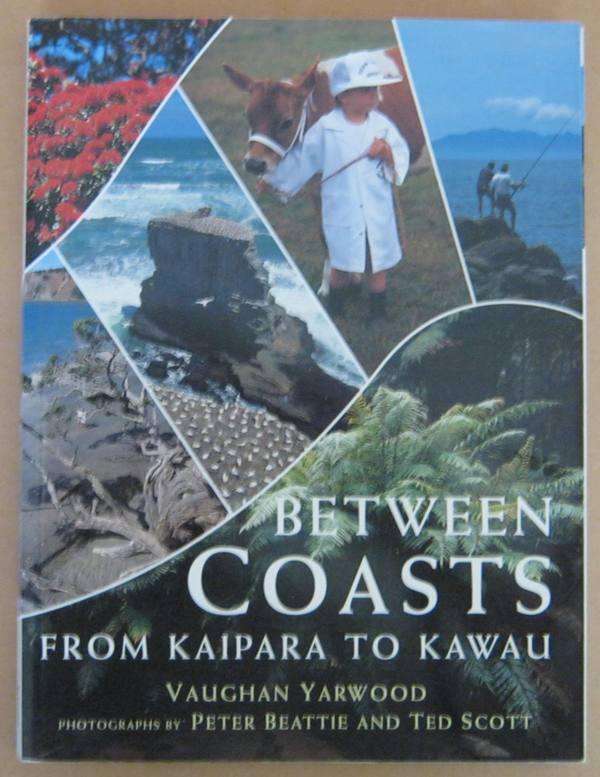 Between the Coasts from Kaipara to Kawau - YARWOOD, Vaughan