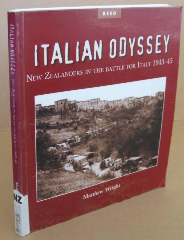 Italian Odyssey New Zealanders in the Battle for Italy 1943-45 - WRIGHT, Matthew