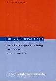 Die Virushepatitiden : Infektionsgefährdung in Beruf und Umwelt. - Czeschinski, Peter