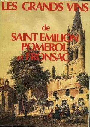 Les Grands vins de Saint-Émilion, Pomerol, Fronsac