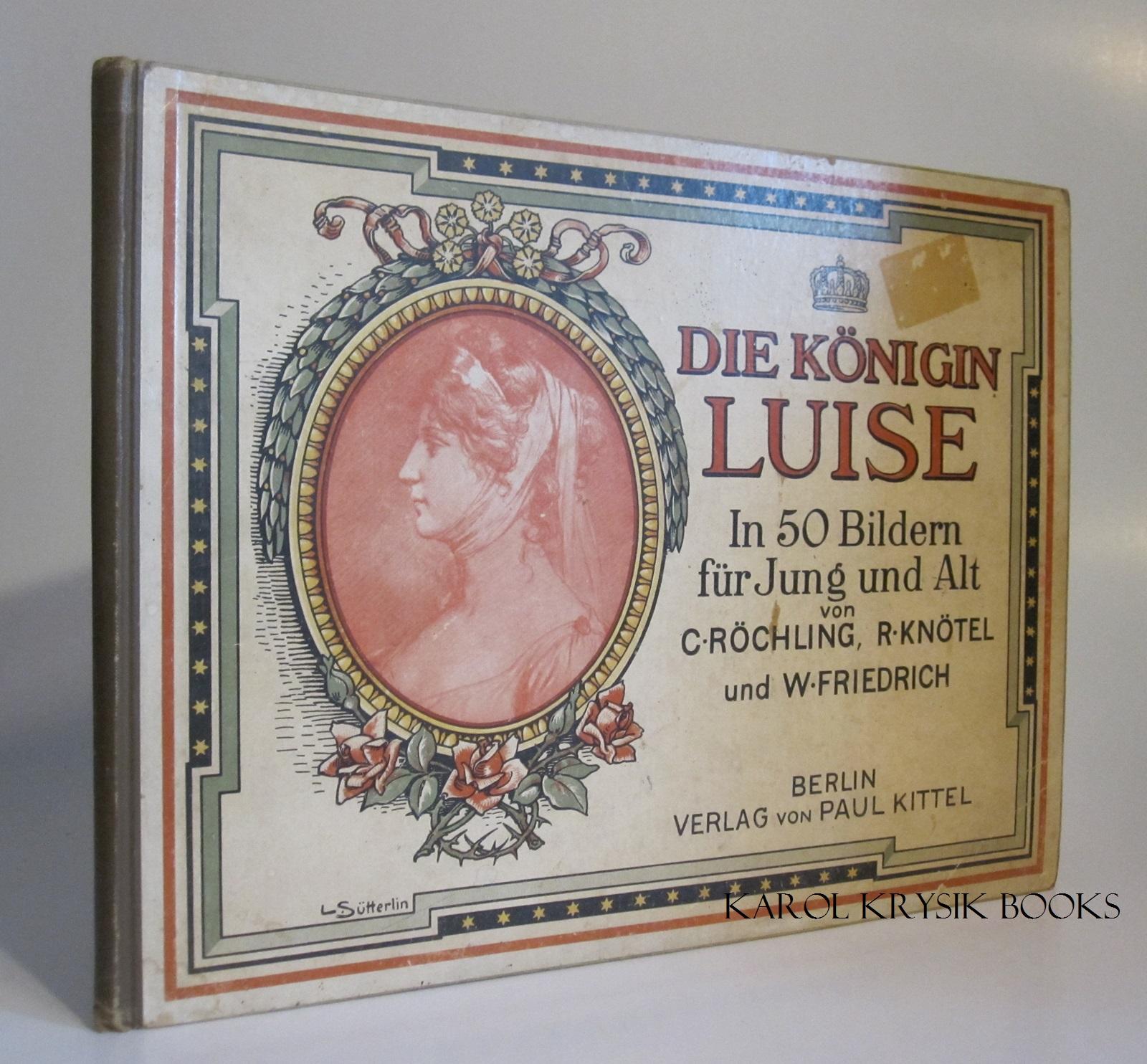 Die Konigin Luise in 50 Bildern fur Jung und Alt