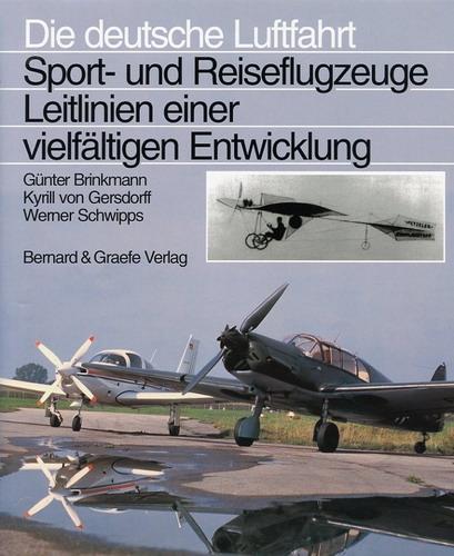 Die deutsche Luftfahrt.Band 23 Sport- und Reiseflugzeuge Leitlinien einer vielfältigen Entwicklung.