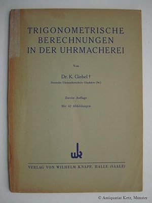 Trigonometrische Berechnungen in der Uhrmacherei. 2. Auflage.