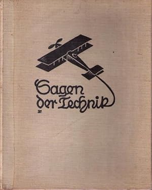 Sagen der Technik. Von Fliegern und Schiffern, Brücken und Bauten, Uhren, Glocken und Zauberspieg...