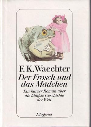 Der Frosch und das Mädchen. Ein kurzer Roman über die längste Geschichte der Welt.