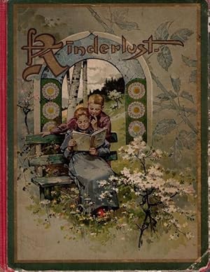 Kinderlust. Ein Jahrbuch für Knaben und Mädchen von acht bis zwölf Jahren herausgegeben von Frida...