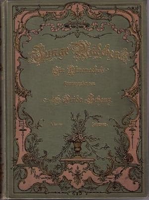 Junge Mädchen. Ein Almanach. Vierter Jahrgang Herausgegeben von Frida Schanz.