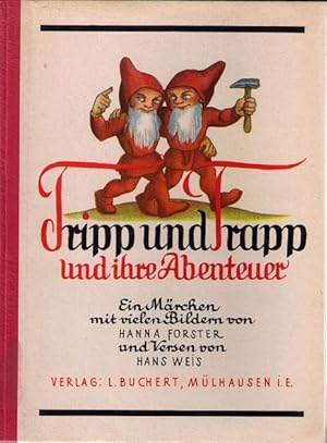 Tripp und Trapp und ihre Abenteuer. Ein Märchen mit vielen Bildern von Hanna Forster und Versen v...