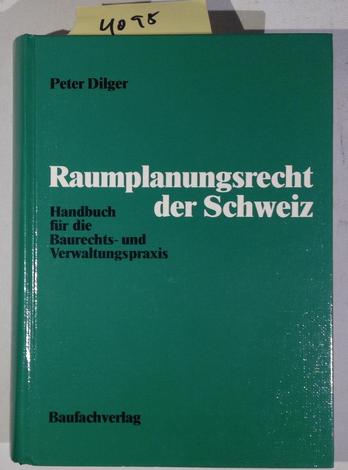 Raumplanungsrecht der Schweiz: Handbuch für die Baurechts- und Verwaltungspraxis