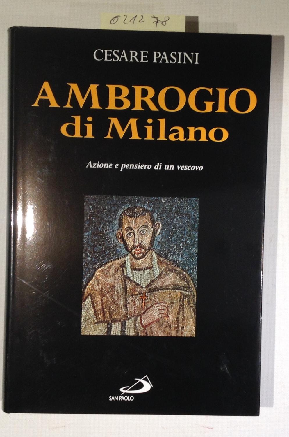 Ambrogio di Milano: Azione e pensiero di un vescovo ([Grandi biografie]) (Italian Edition) - Pasini, Cesare