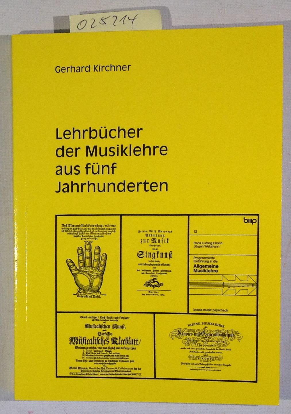 Lehrbücher der Musiklehre aus fünf Jahrhunderten. Eine Sammlung deutschsprachiger gedruckter Schriften. Katalog - Kirchner, Gerhard