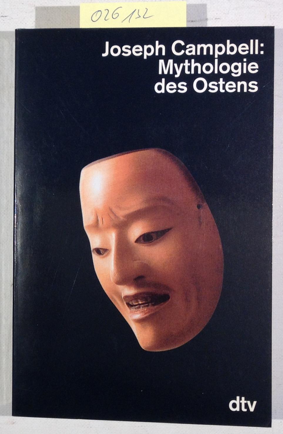 Mythologie des Ostens. Die Maske Gottes Band 2 (dtv, 30572)