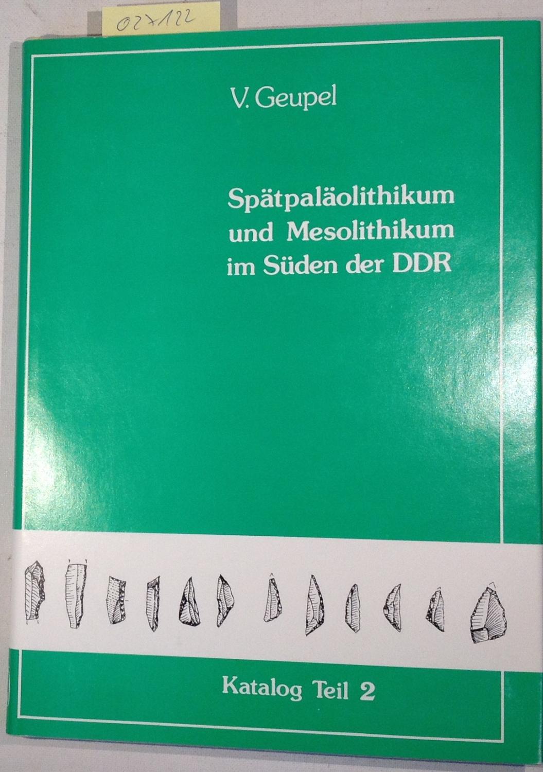 Spätpaläolithikum und Mesolithikum im Süden der DDR. Katalog Teil II, Bezirk Cottbus