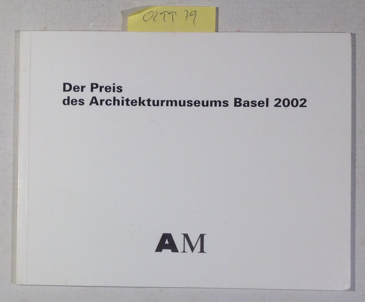 Der Preis des Architekurmuseums Basel 2002 an Bernd und Hilla Becher, Düsseldorf - Jehle-Schulte Strathaus, Ulrike - Herausgeberin