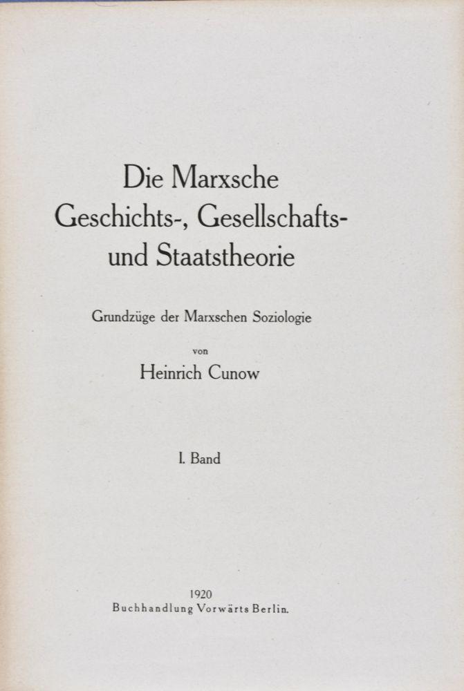 Die Marxsche Geschichts- Gesellschafts- und Staatstheorie, Grundzüge der Marxschen Soziologie, Band I und II in einem Buch