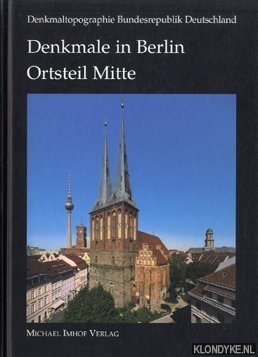 Denkmaltopographie Bundersrepublik Deutschland. Denkmale in Berlin. Ortsteil Mitte