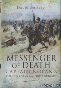 Messenger of Death: Captain Nolan and the Charge of the Light Brigade