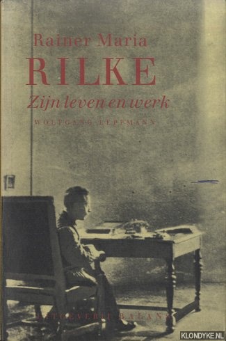 Rainer Maria Rilke. Zijn leven zijn werk - Leppmann, Wolfgang